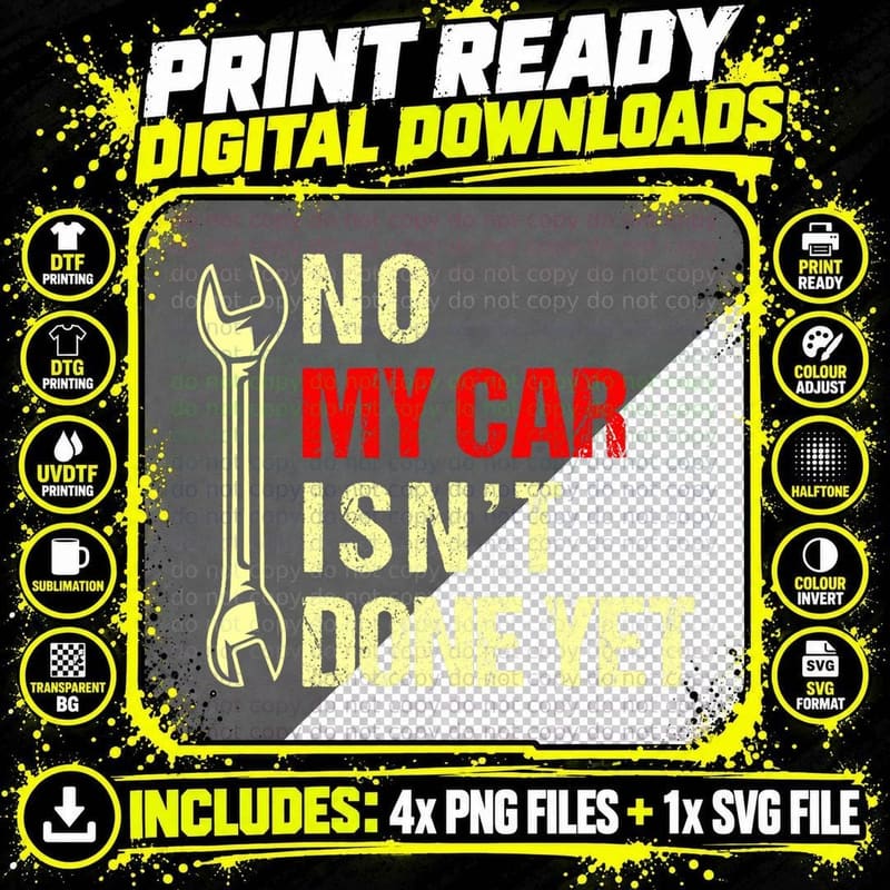 No My Car Isn't Done Yet Funny Car Diesel Mechanic Png SVG Digital Bundle