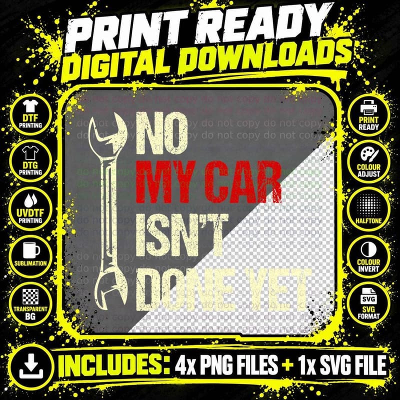 No My Car Isn't Done Yet Tools Mechanic Garage Hobby Png SVG Digital Bundle