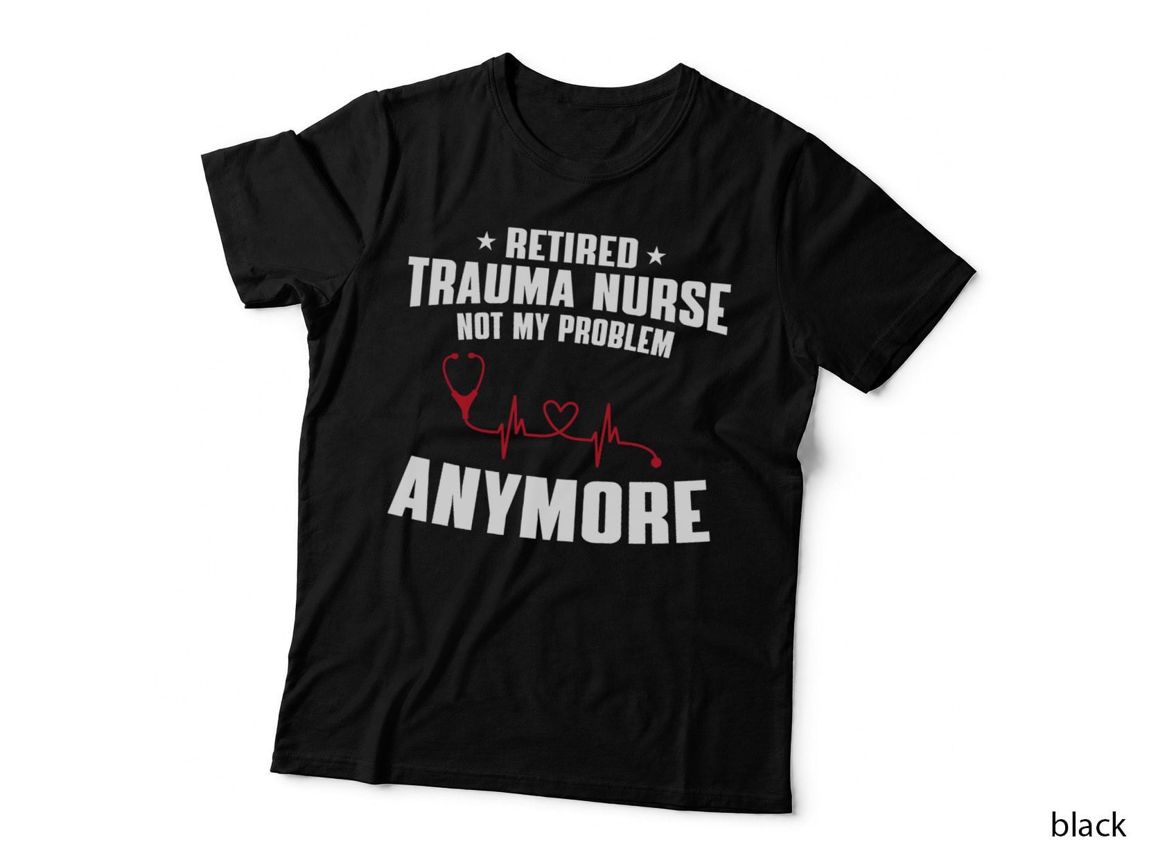 Retired Trauma Nurse Retiring Emergency Nursing Retirement T-Shirt
