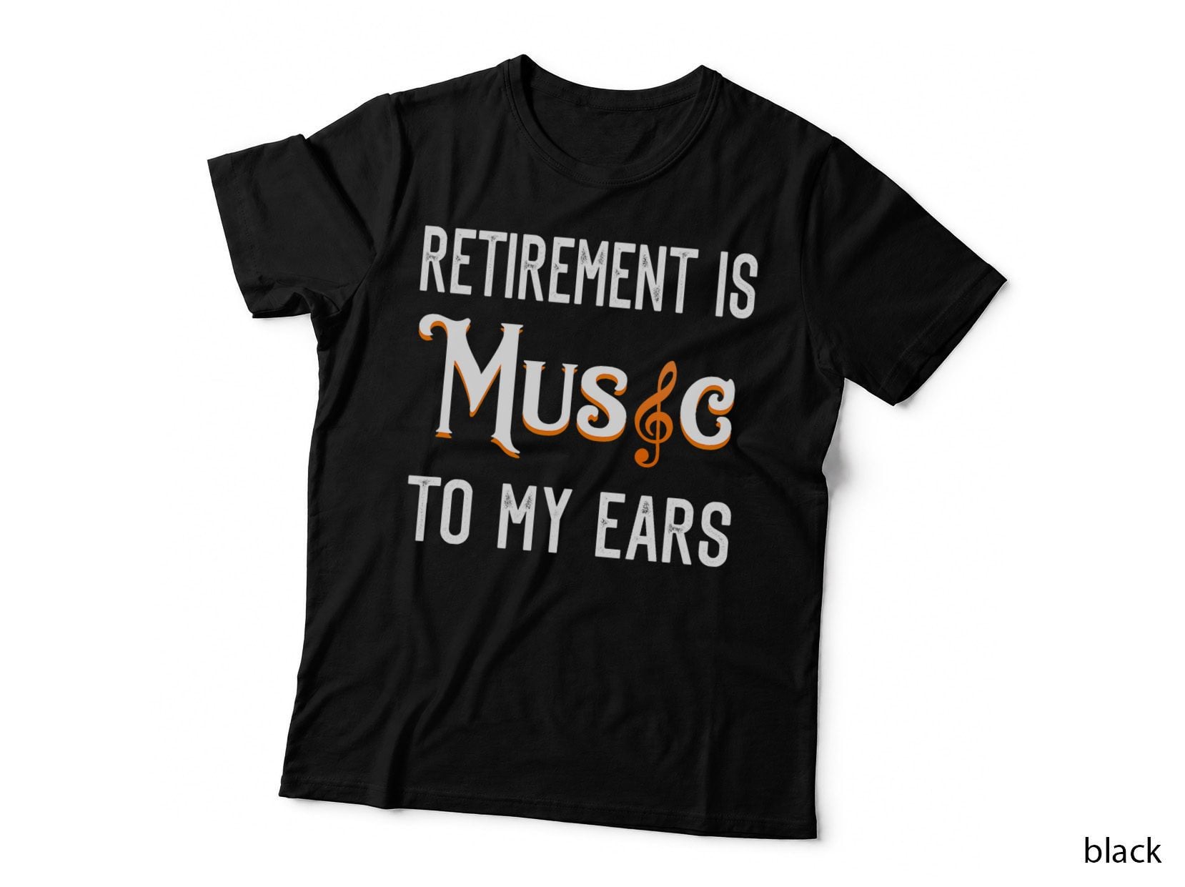 Retirement Is Music to My Ears Funny Retired Music Teacher T-Shirt