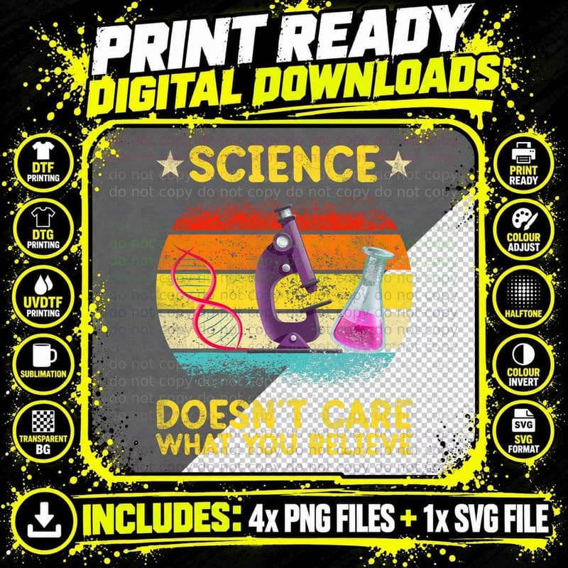 Science Doesn't Care What You Believe Png SVG Digital Bundle