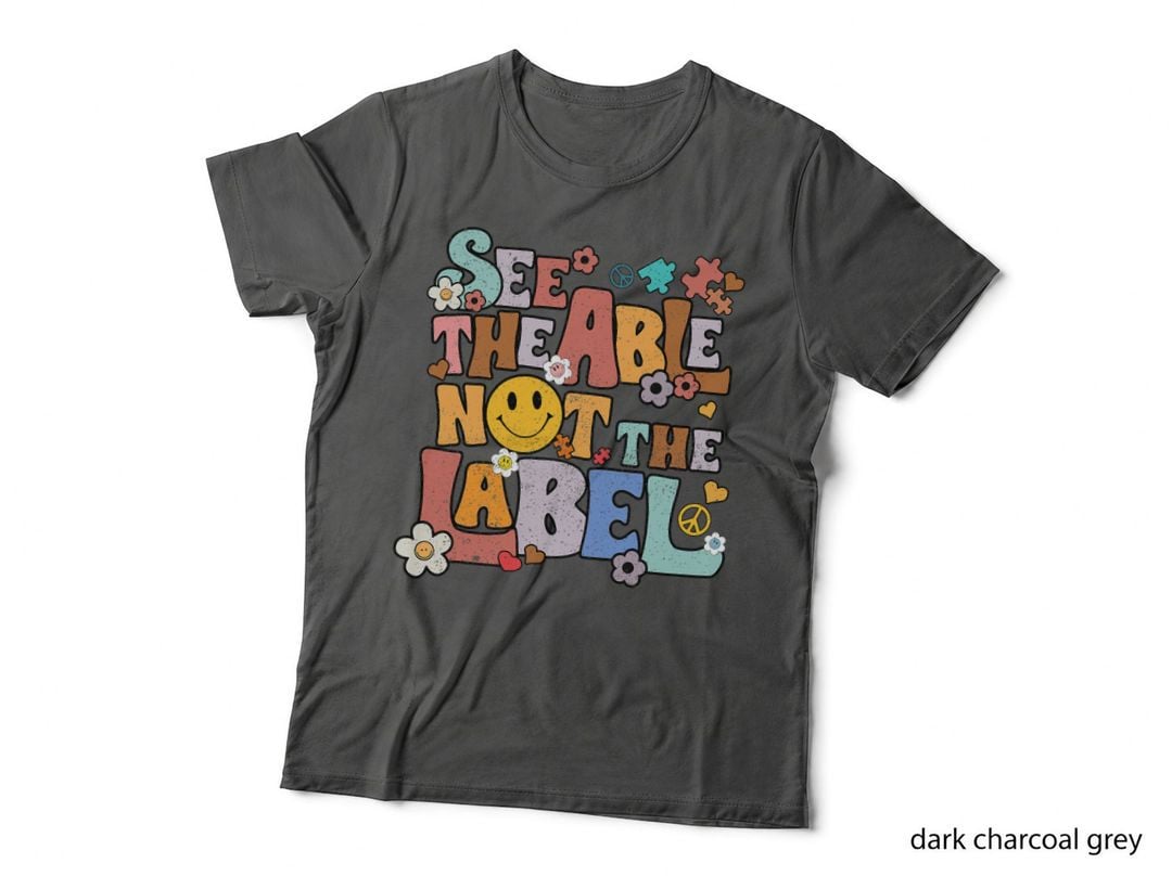 See the Able Not the Label Autism Sped Teacher Inclusion T-Shirt