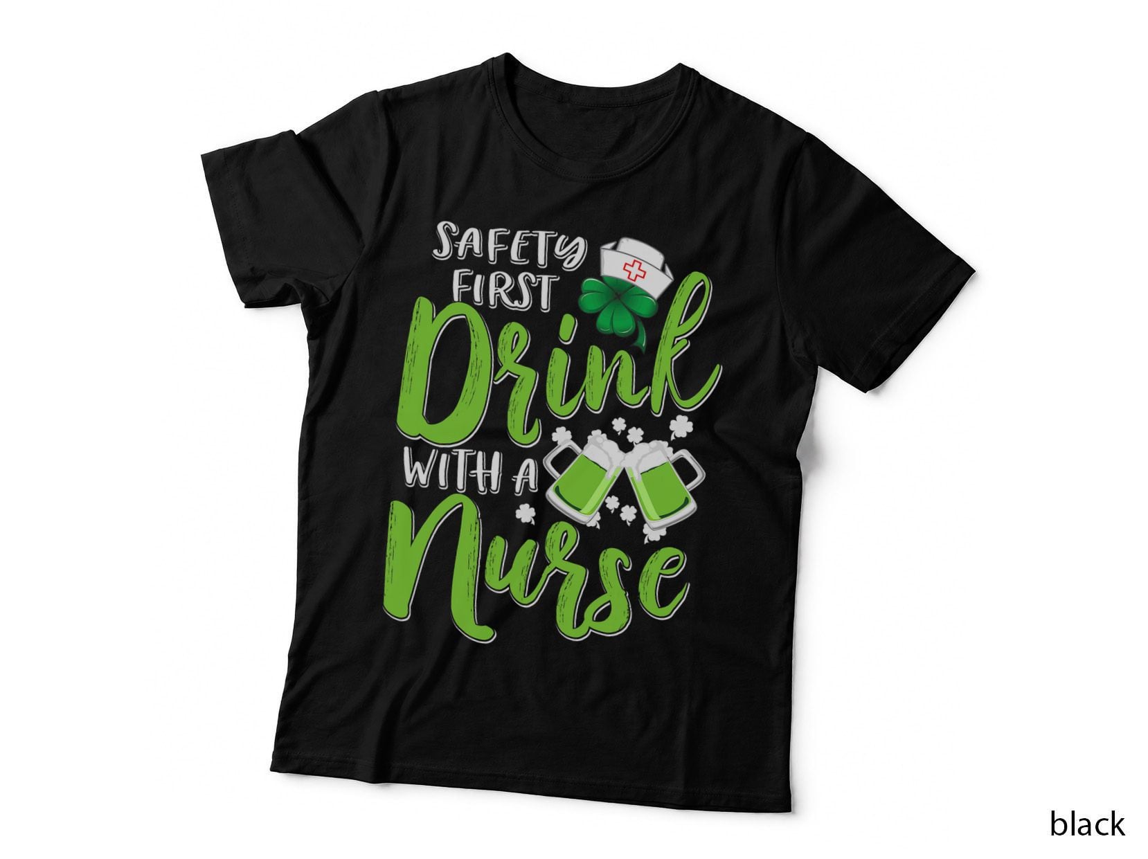St Patricks Day Safety First, Drink with a Nurse Irish Beer T-Shirt