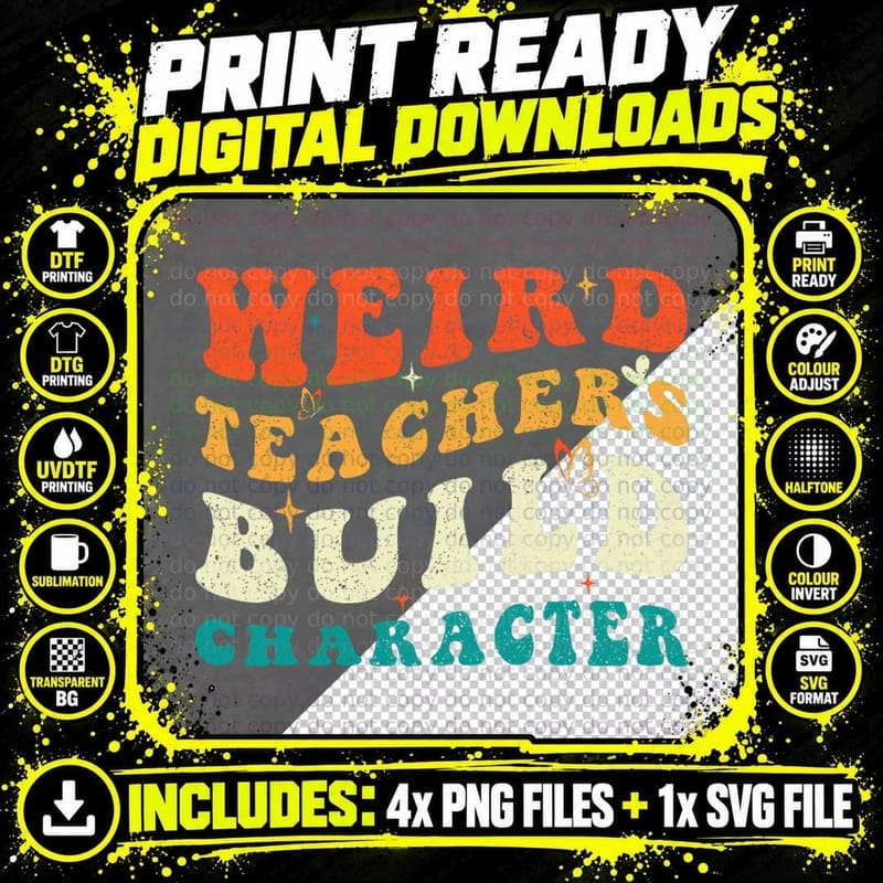 Teacher Sayings, Weird Teachers Build Character T-Shirt Png SVG Digital Bundle