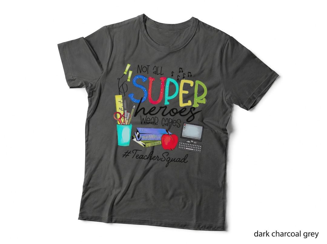 Teacher Squad Not All Super Heroes Wear Capes Mors Day T-Shirt