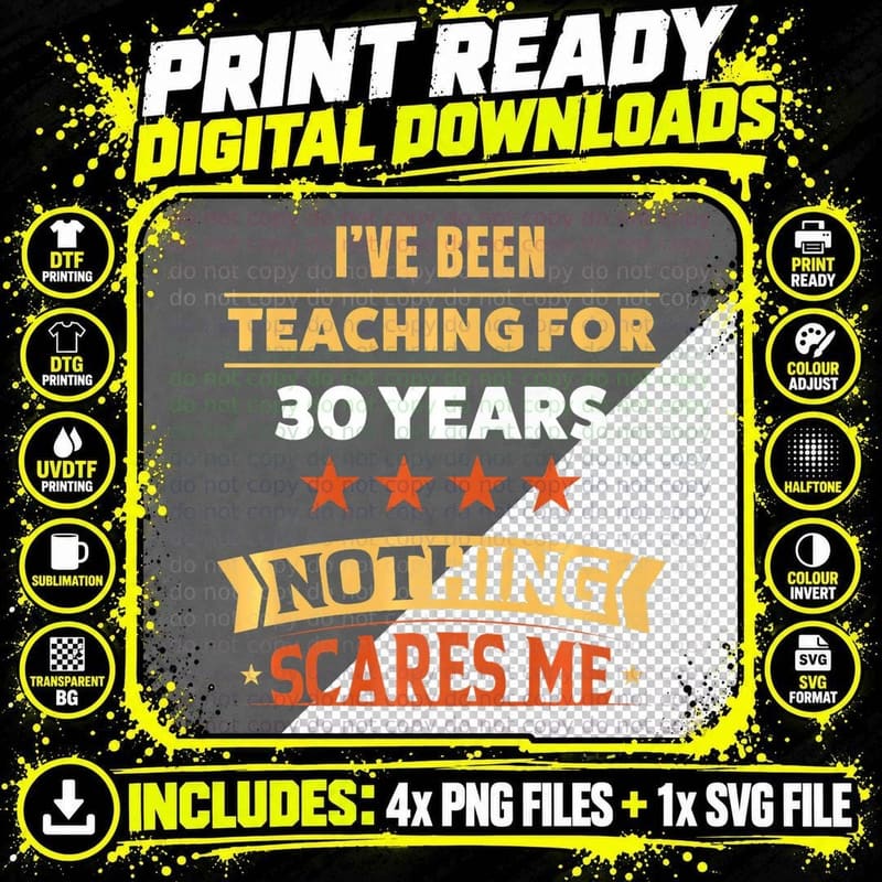 Teacher Teaching 30 YEARS Nothing Scares Me Appreciation Png SVG Digital Bundle
