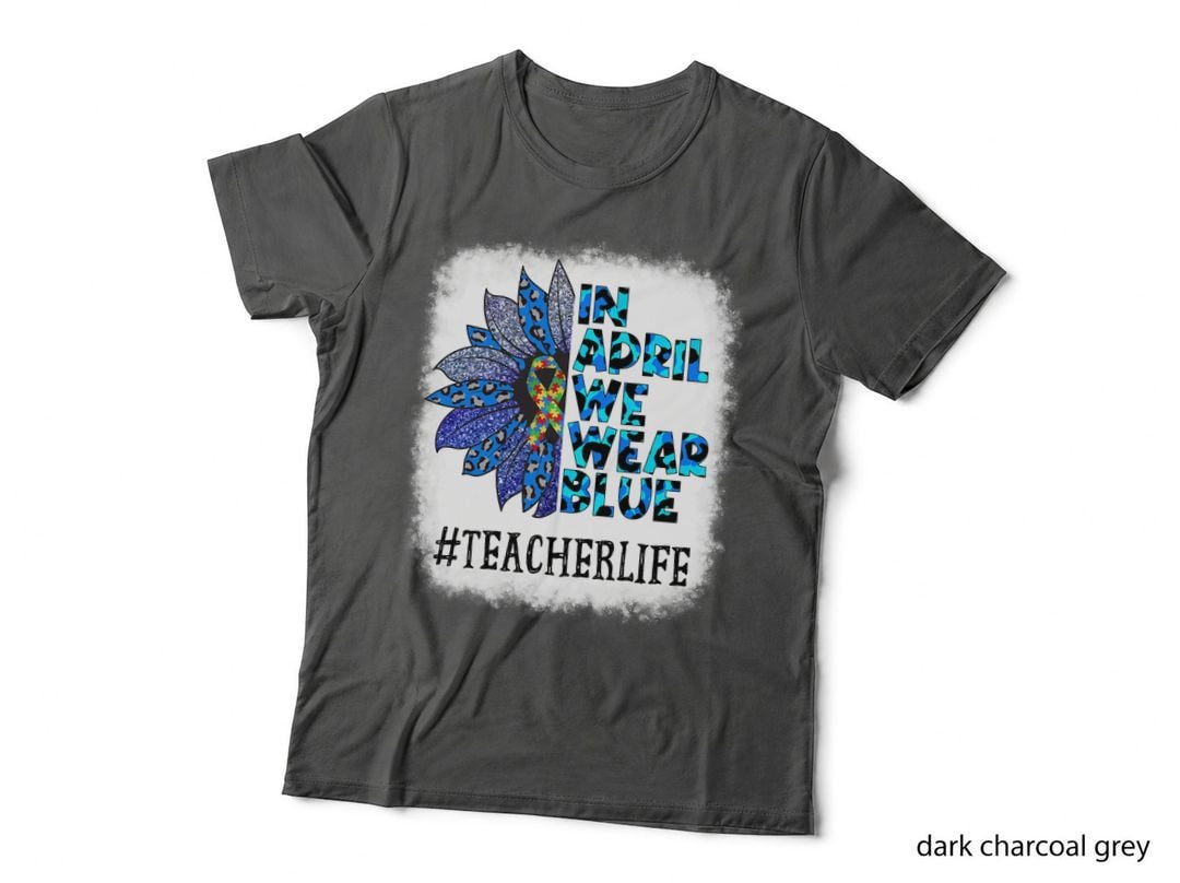 Teacher in April We Wear Blue Autism Awareness Autistic T-Shirt