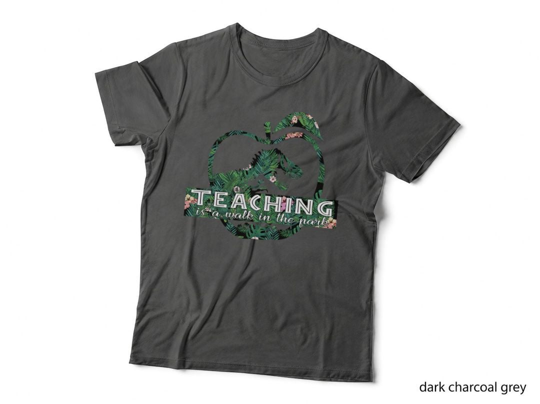Teaching Is a Walk in Park Teacher Life Funny Mothers Day T-Shirt