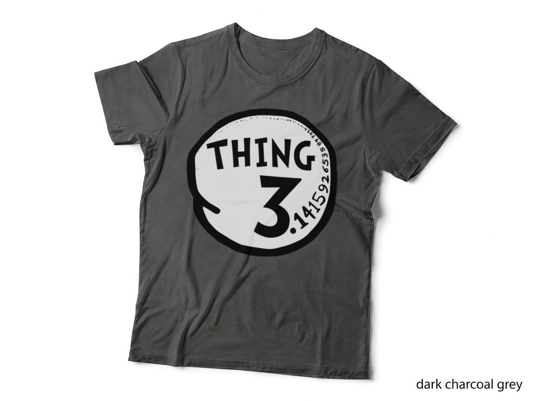 Thing Pi Shirt Funny Pi Day Shirt and Pi Math Teacher T-Shirt