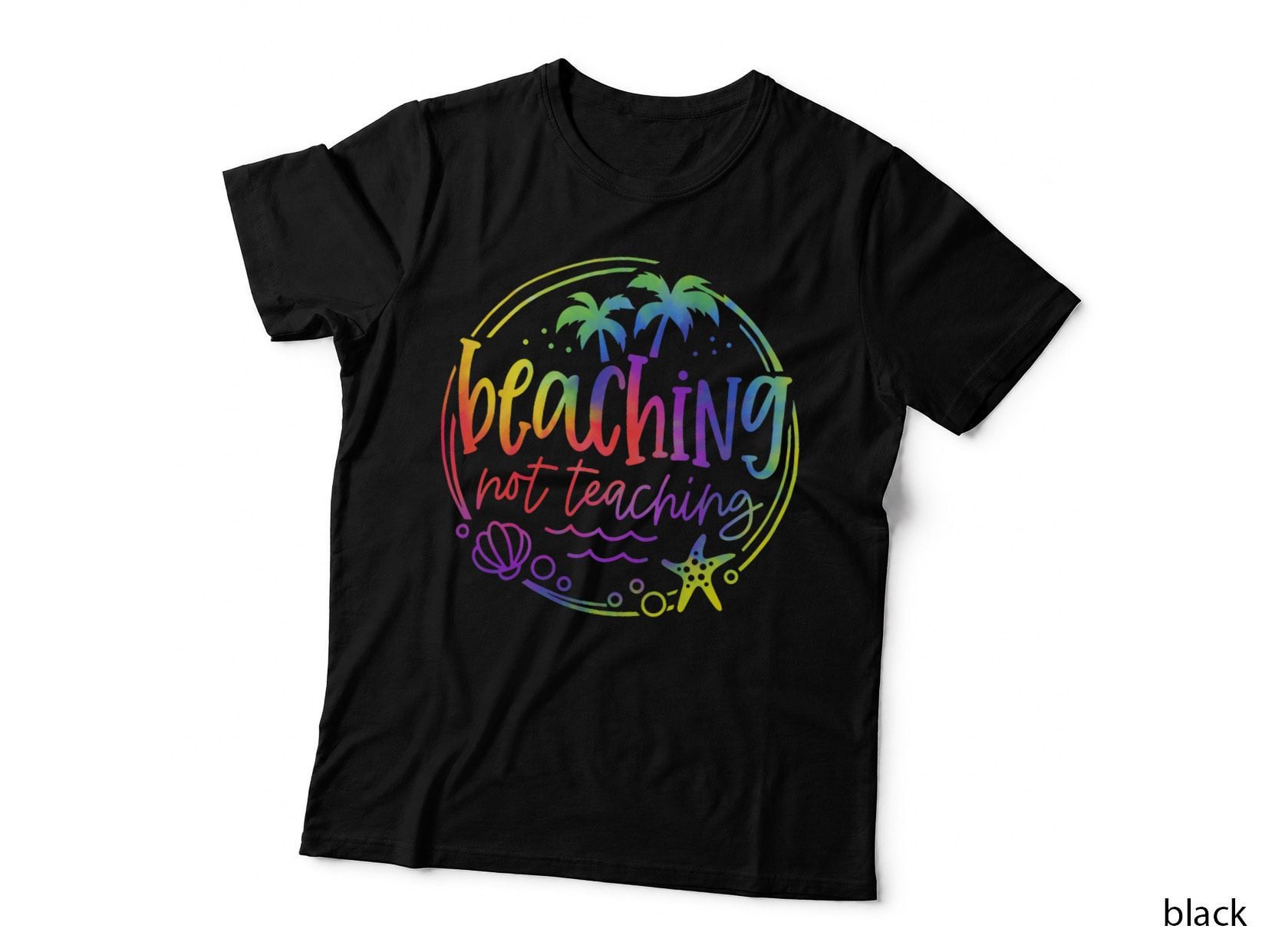 Tie Dye Beaching Not Teaching Summer Teacher Beach Vacation T-Shirt