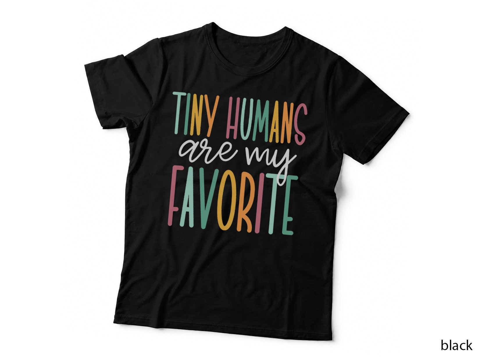 Tiny Humans Are My Favorite Funny Teaching Preschool Teacher T-Shirt