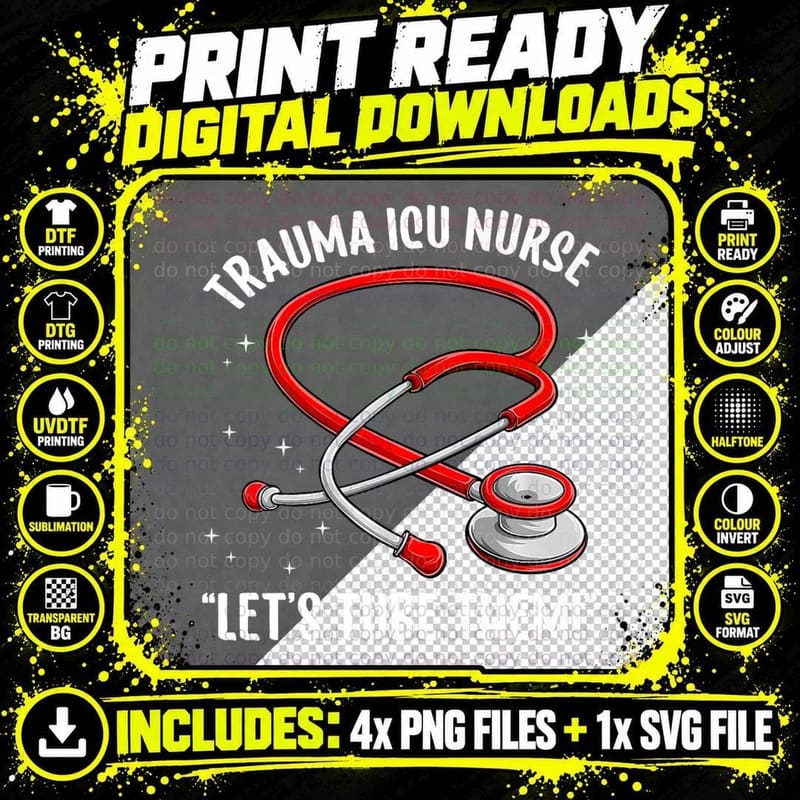Trauma ICU Nurse Let's Tube Them Trauma Intensive Care Png SVG Digital Bundle