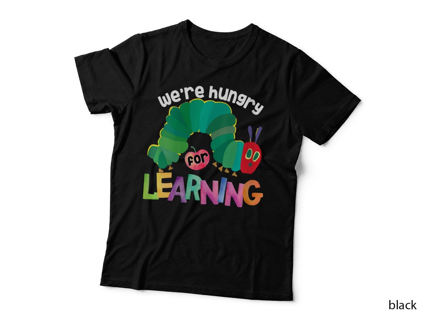 We Are Hungry Learning Caterpillar Teacher Reading T-Shirt