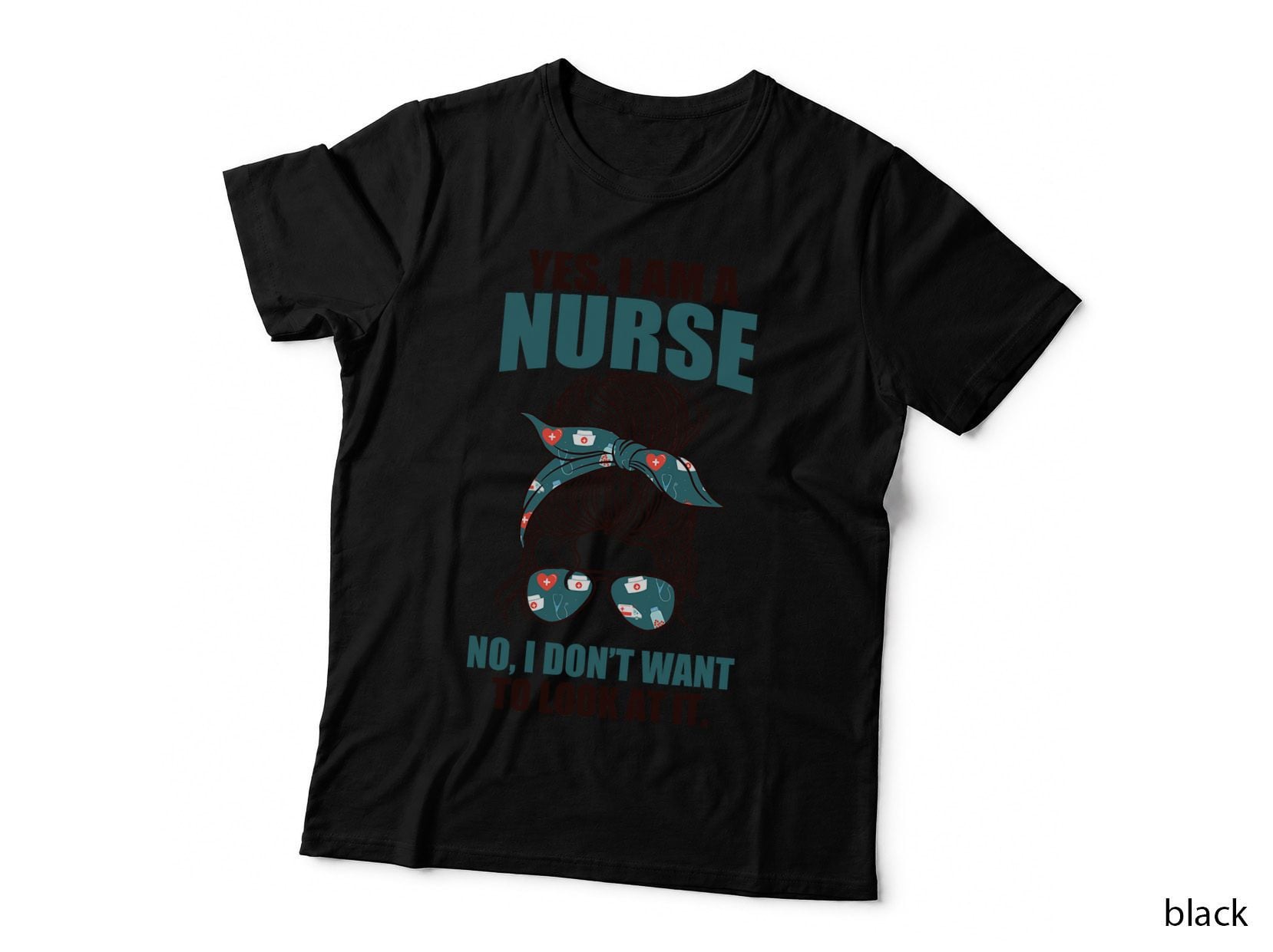 YES I AM a NURSE. NO I Don't WANT TO LOOK AT IT Sarcasm Meme T-Shirt