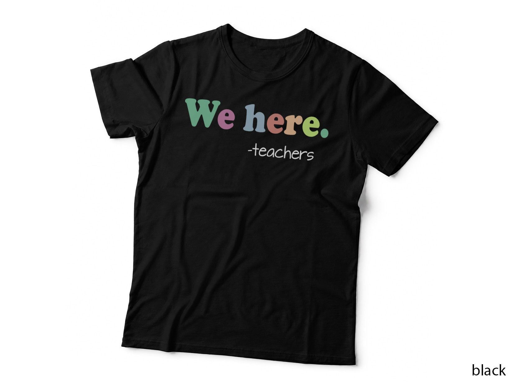 Back to School Gifts for Teachers We Here Teacher 1st Day T-Shirt
