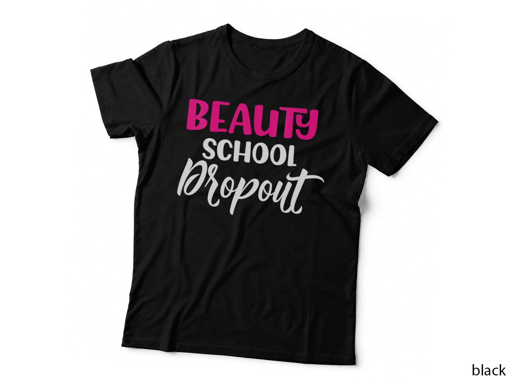 Beauty School Dropout T-Shirt, Bold Pink Script Hairdresser Funny Quote