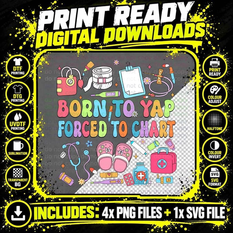 Born to Yap Forced to Chart Funny Nurse Department RN Png SVG Digital Bundle