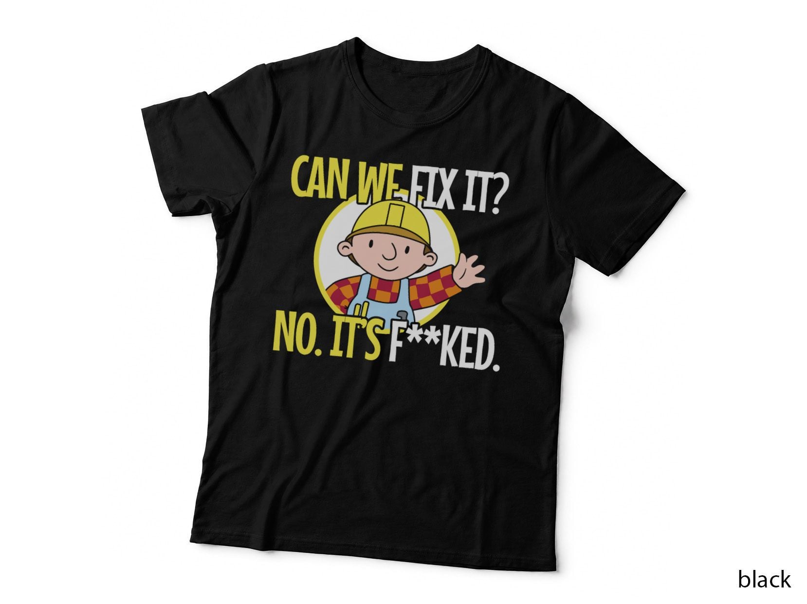 Can We Fix It Builder T-Shirt, Cartoon Handyman Parody Art, Rude Quote Top