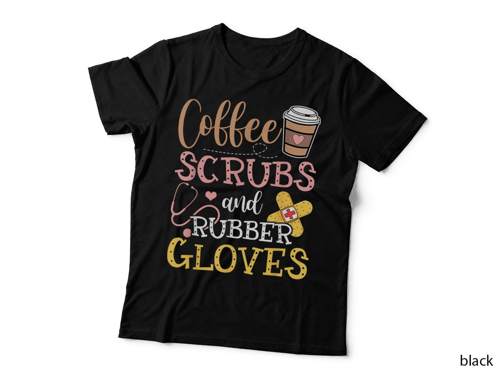 Cute Coffee Scrubs and Rubber Gloves Nurse Life Nursing T-Shirt