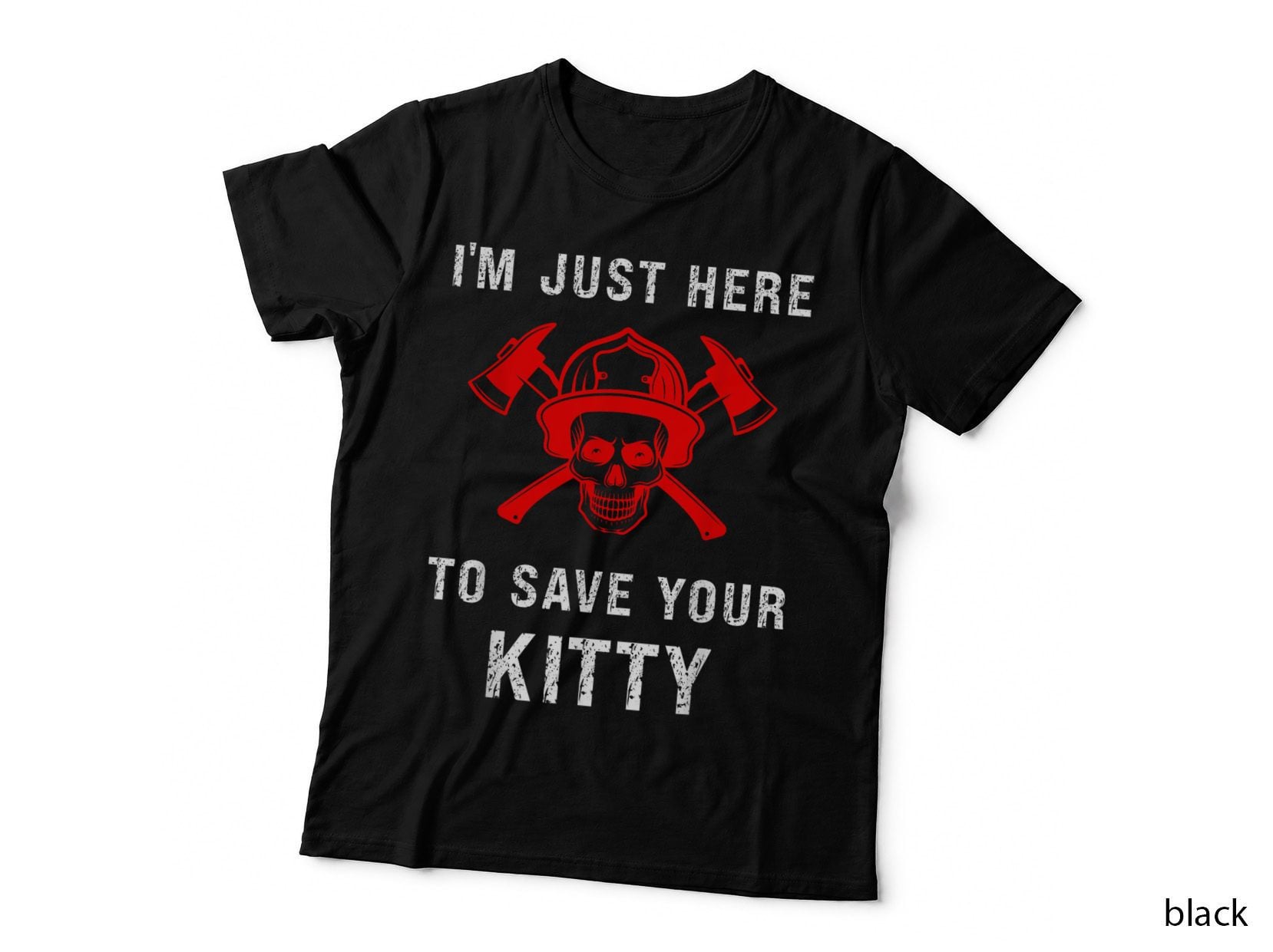 Firefighter Funny Save Your Kitty T-Shirt, Humor Apparel, Pet Lover Apparel