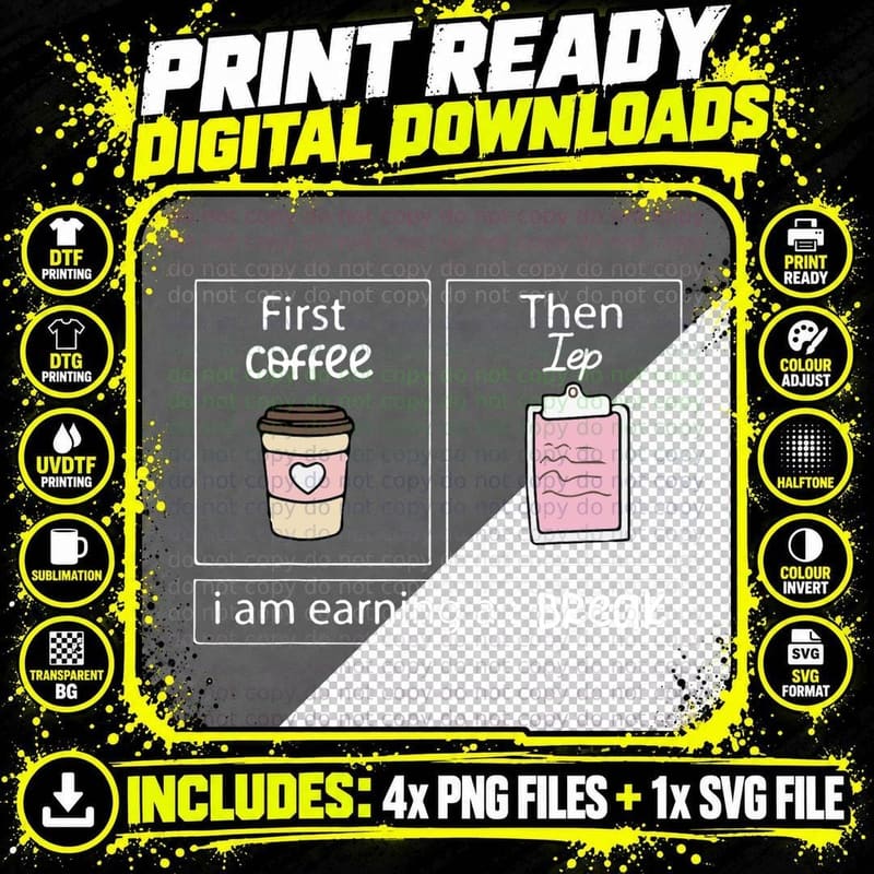 First Coffee Then Data I Am Earning a Break IEP Teacher Png SVG Digital Bundle
