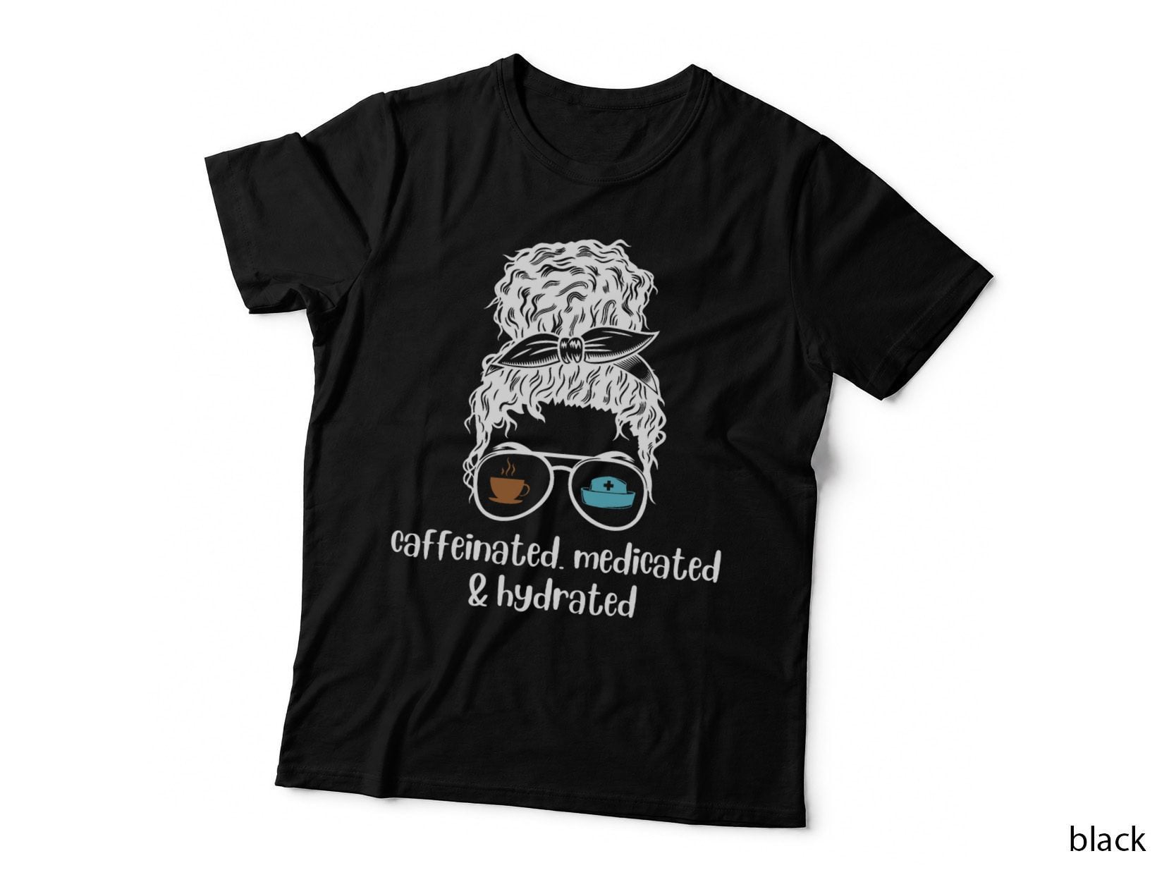 Funny Caffeinated Medicated Hydrated Nurse Coffee Lovers T-Shirt