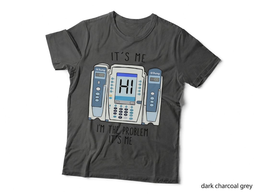 Funny Nurse I'm the Problem IV Pump ER Icu Med Surg Rn T-Shirt