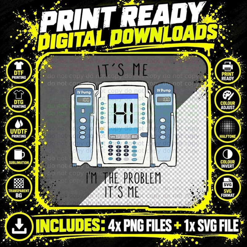 Funny Nurse I'm the Problem IV Pump ER Icu Med Surg Rn Png SVG Digital Bundle
