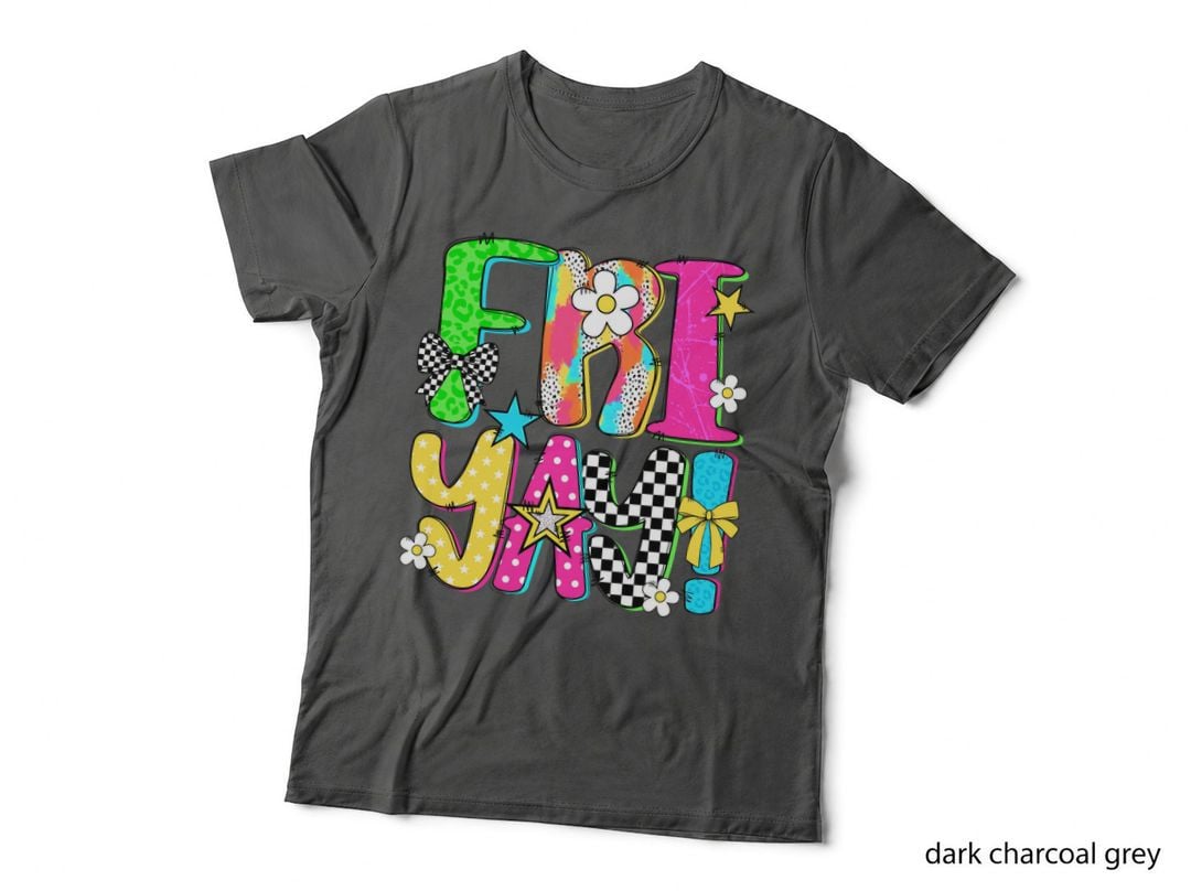 Happy Fri-Yay Friday Funny Teacher Friyay School Weekend Gift T-Shirt