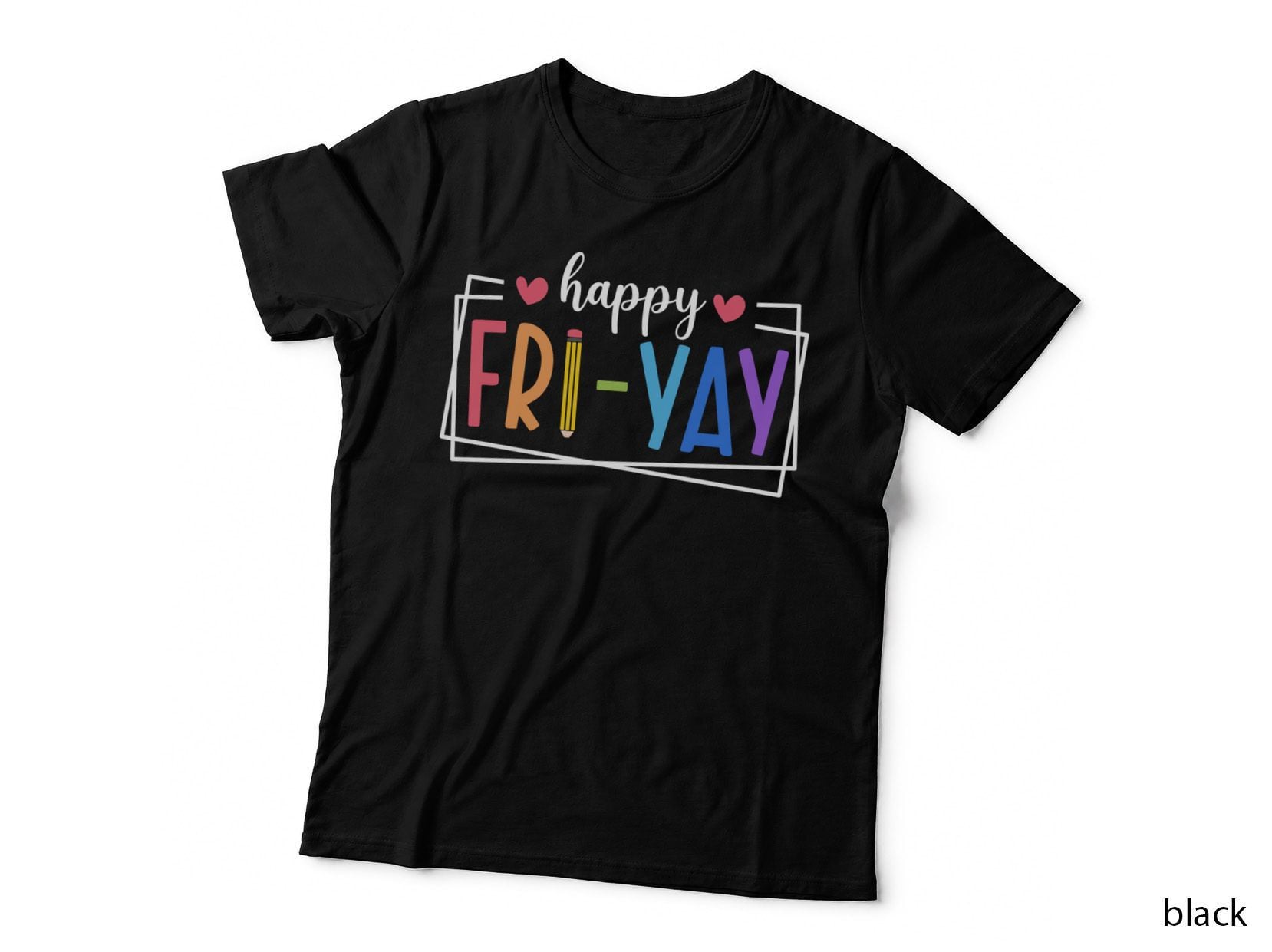 Happy Fri-Yay Friday Lovers Teacher Life Friyay Weekend Gift T-Shirt