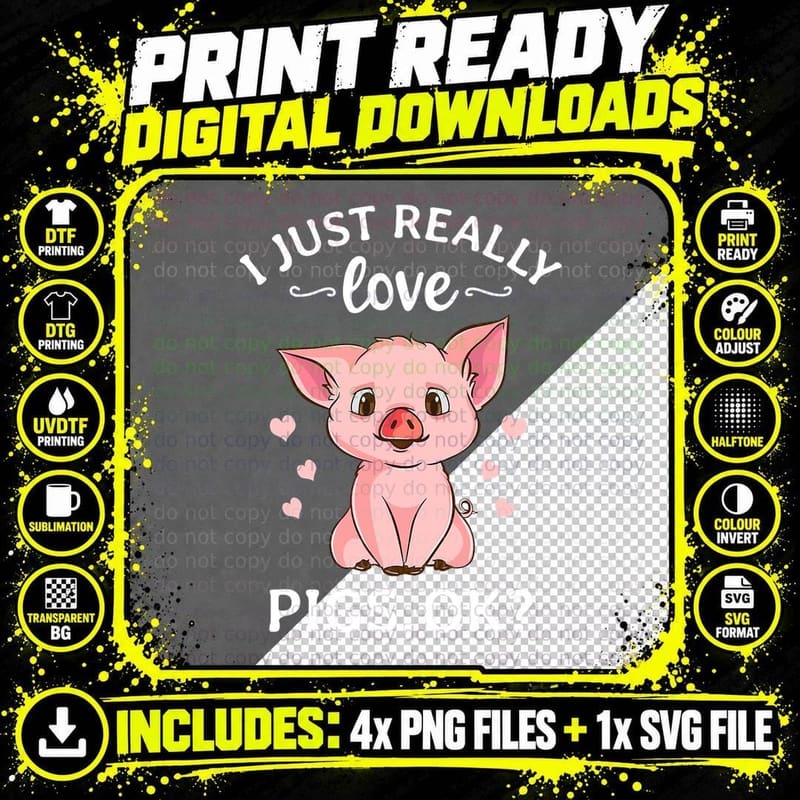 I Just Really Love Pigs Ok Hog Lover Cute Farmer T-Shirt Png SVG Digital Bundle