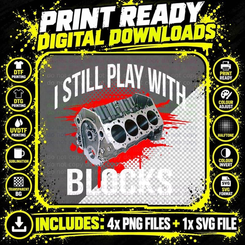 I Still Play with Blocks Engine Block Mechanic Humor Png SVG Digital Bundle