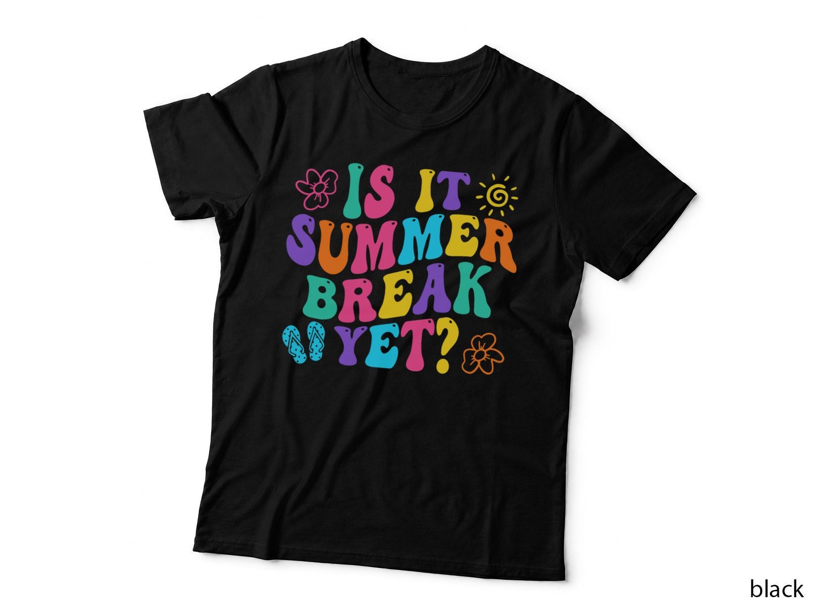Is It Summer Break Yet Last Day of School Teacher Vacation T-Shirt