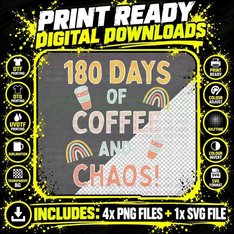 Last Day of School 180 Days Coffee and Chaos Funny Png SVG Digital Bundle