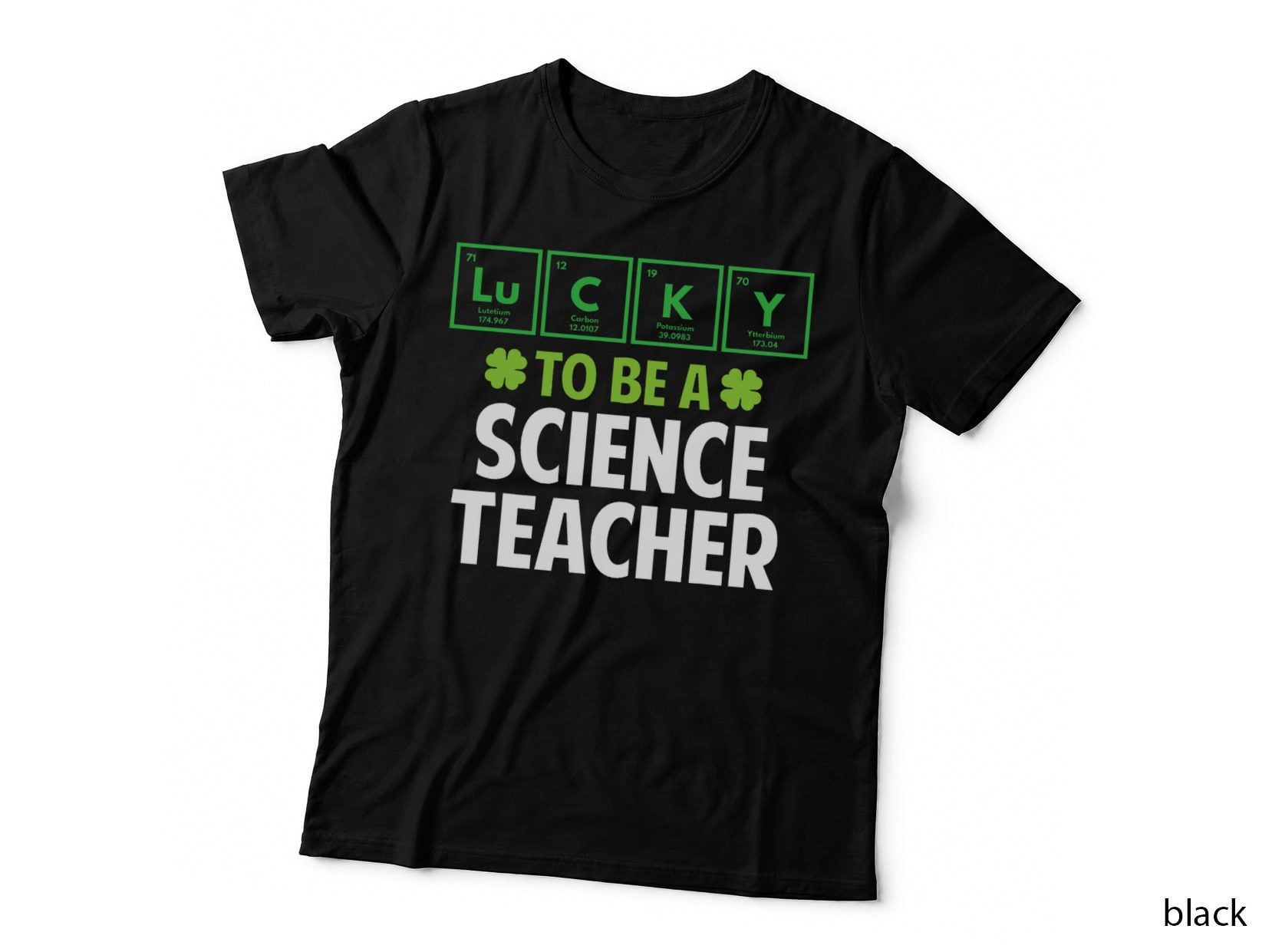 Lucky to Be a Science Teacher Chemistry St Patricks Day Gift T-Shirt