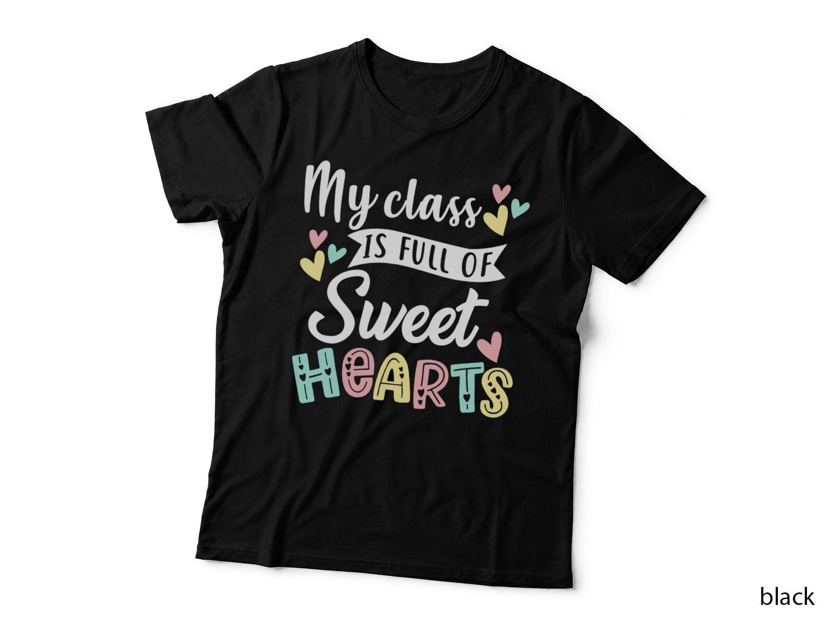 My Class Is Full of Sweethearts Teacher Valentines Day T-Shirt