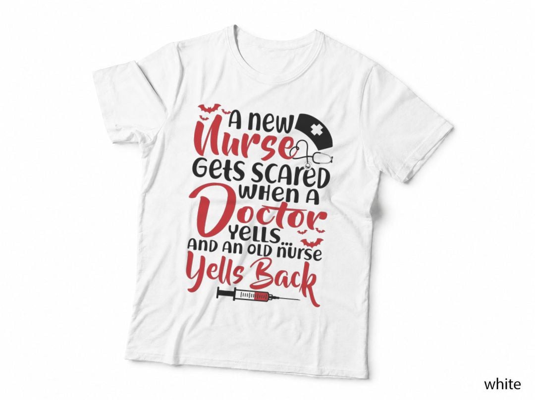 New Nurse Gets Scared T-Shirt, Funny Sarcasm, Nurse Humor Apparel