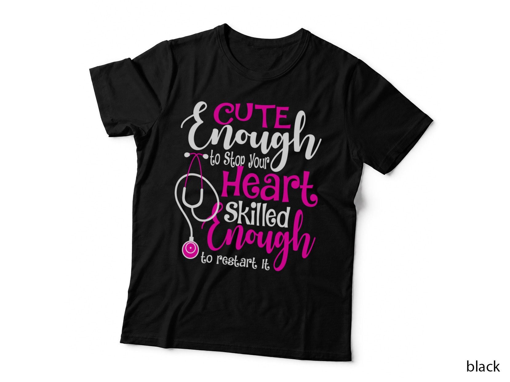 Nurse Cute Enough T-Shirt, Nurse Theme, Nurse Apparel