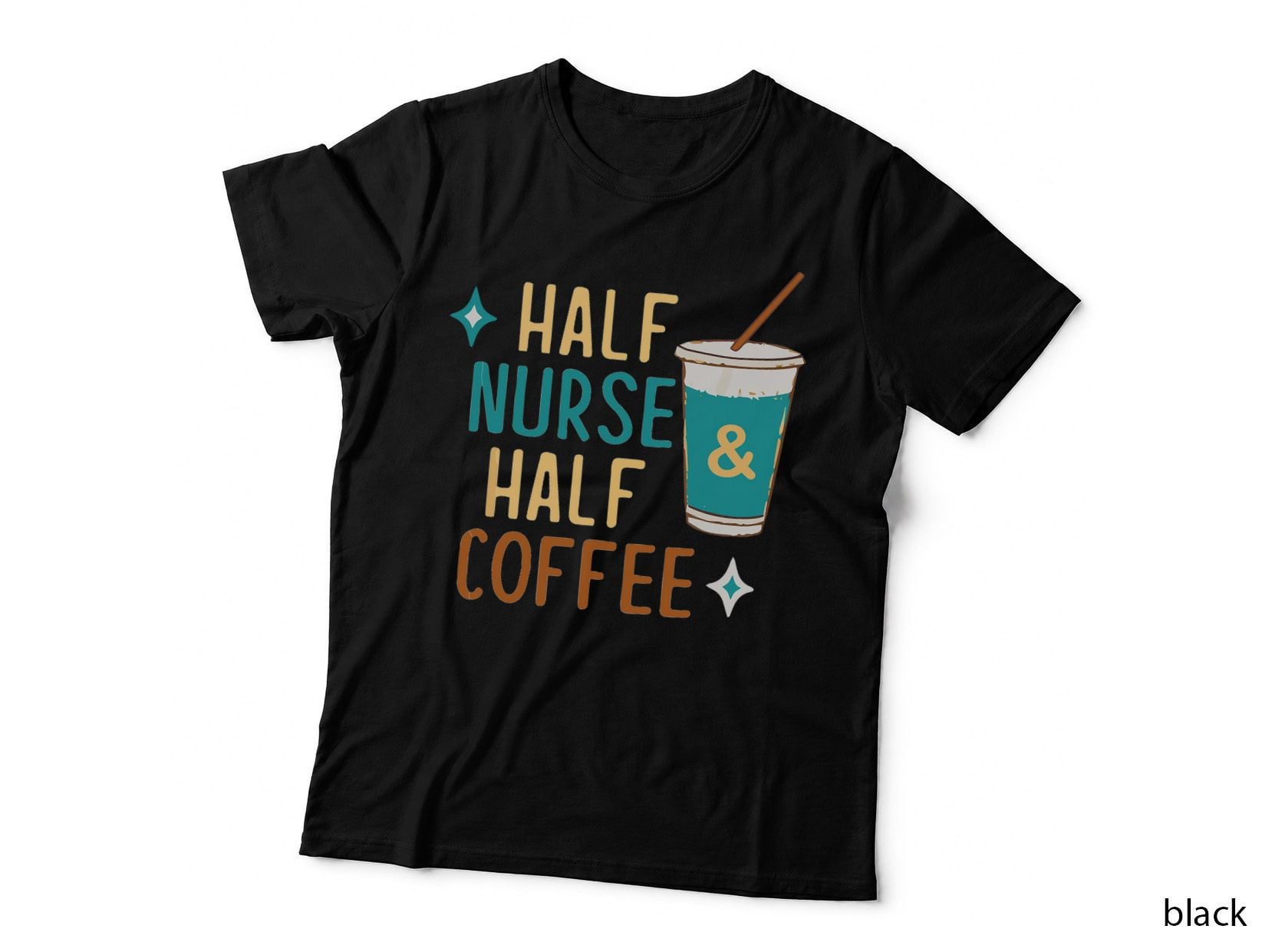 Nurse Week Gifts Funny Half Nurse Half Coffee Nurse Gifts T-Shirt