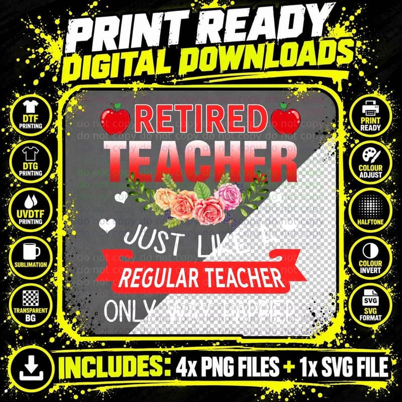 Retired Teacher Only Way Happier T-Shirt Png SVG Digital Bundle