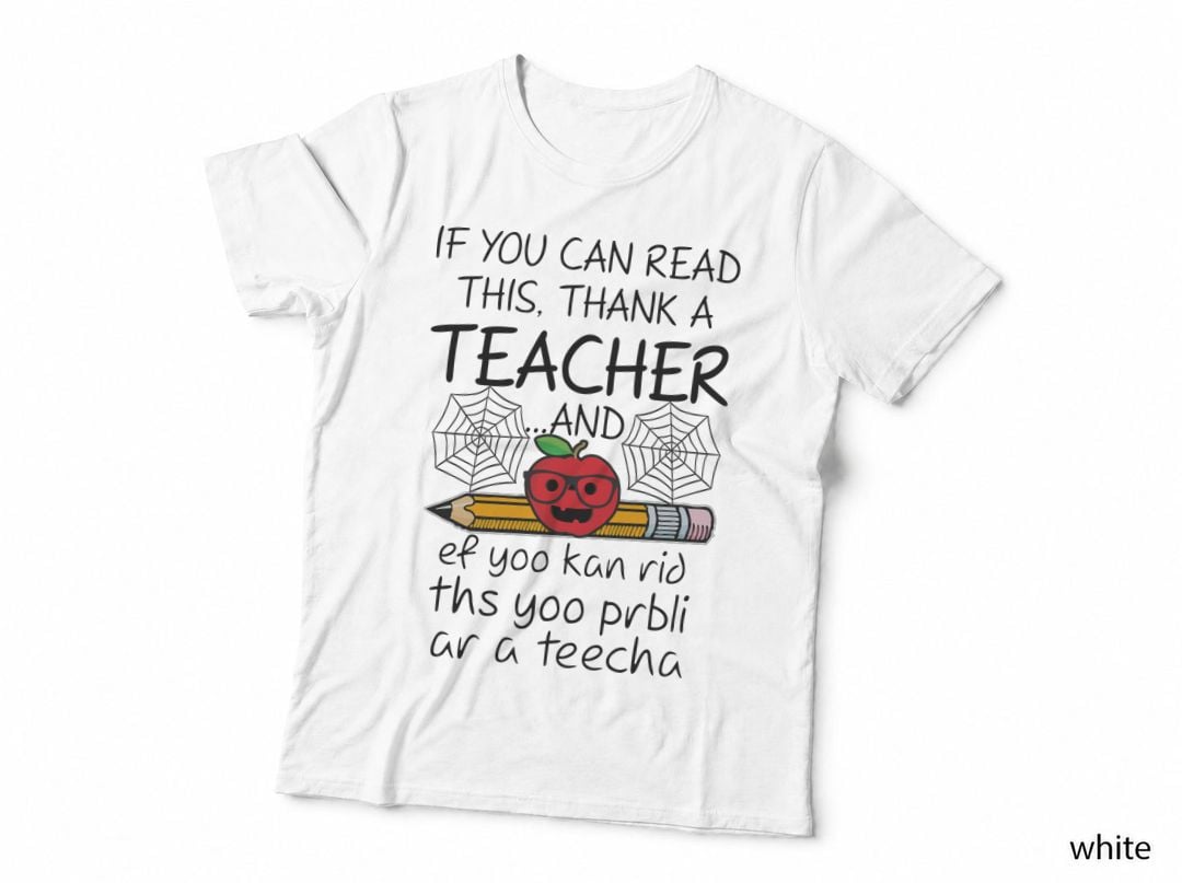Thank a Teacher T-Shirt, Quotes Typography, Appreciation Apparel