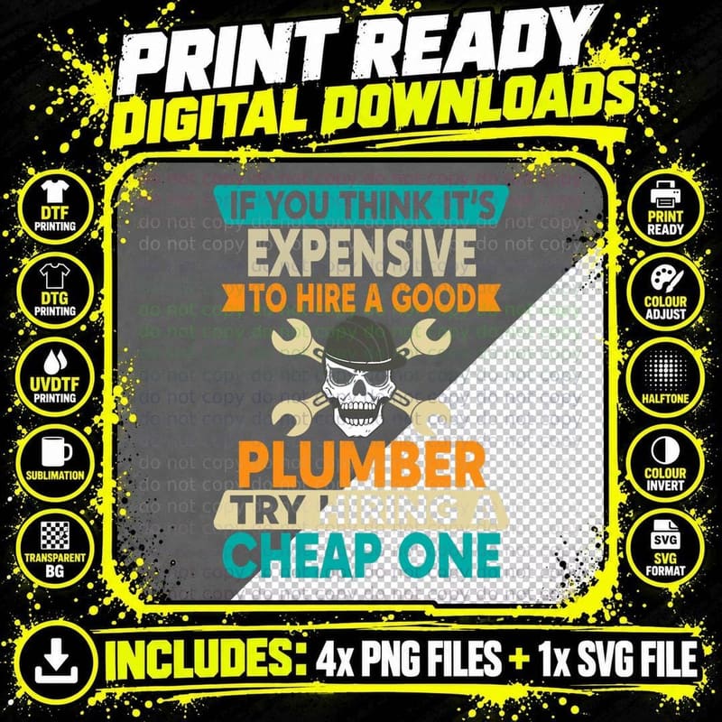 Think It's Expensive to Hire a Good Plumber Hiring Cheap Png SVG Digital Bundle