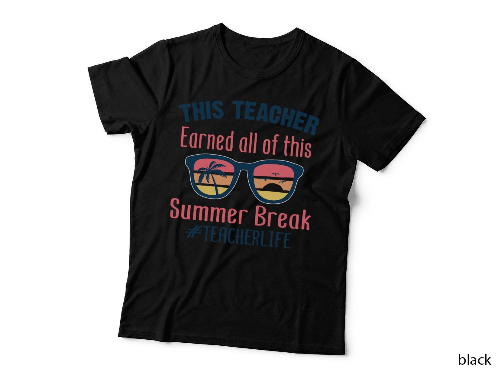 This Teacher Earned All of This Summer Break Teacher Life T-Shirt