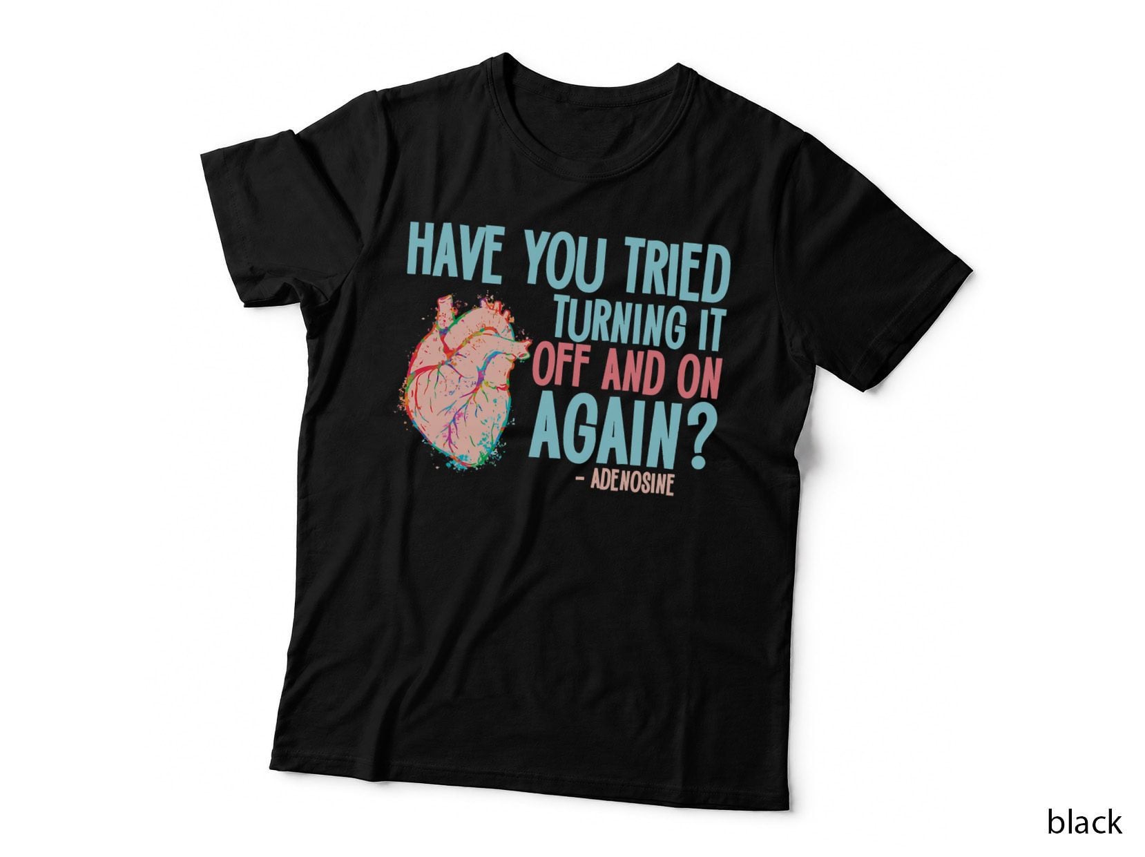 Turn It off and on Again Adenosine Cardiac Nurse T-Shirt