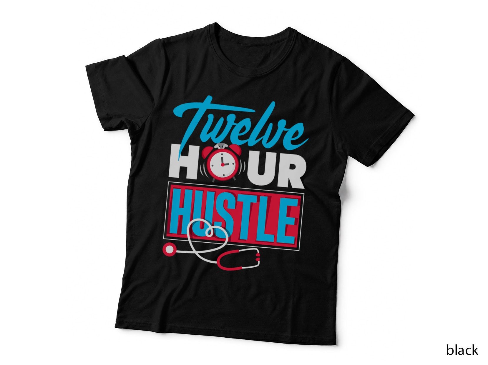 Twelve Hour Hustle Nurse Night Shift Worker T-Shirt