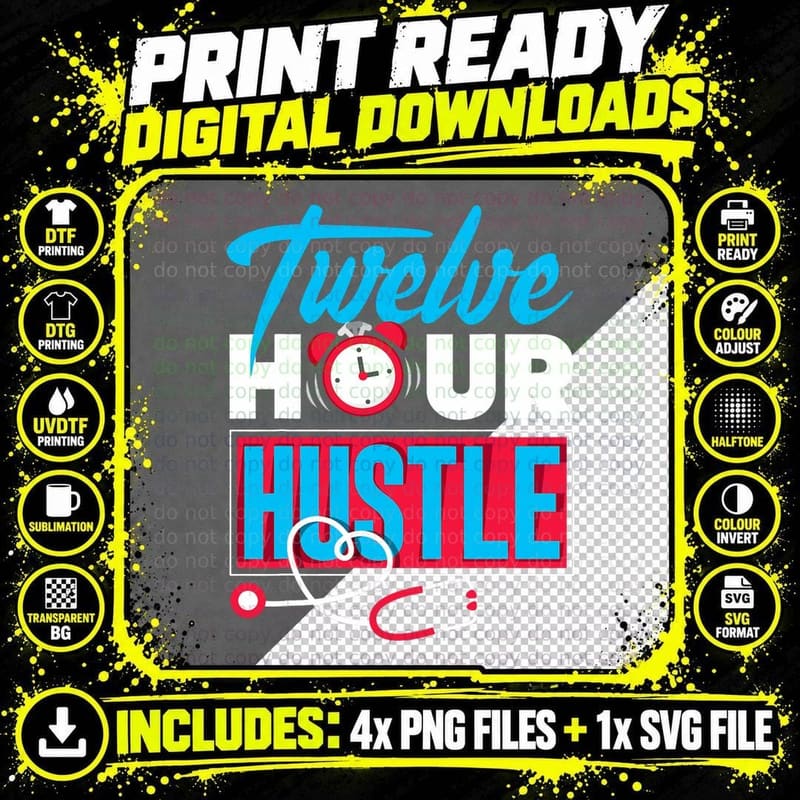 Twelve Hour Hustle Nurse Night Shift Worker T-Shirt Png SVG Digital Bundle