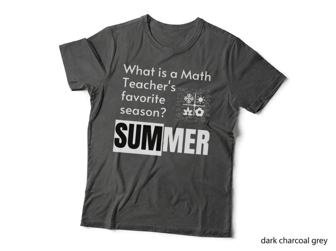 What Is a Math Teacher's Favorite Season Funny Teacher T-Shirt