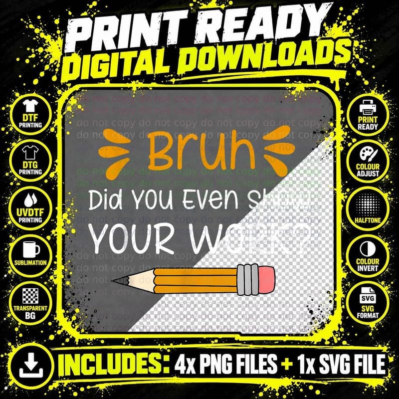 Bruh Did You Even Show Your Work Funny Math Teacher Png SVG Digital Bundle