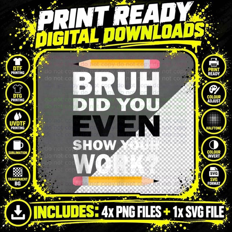 Bruh Did You Even Show Your Work Humorous Funny Math Png SVG Digital Bundle