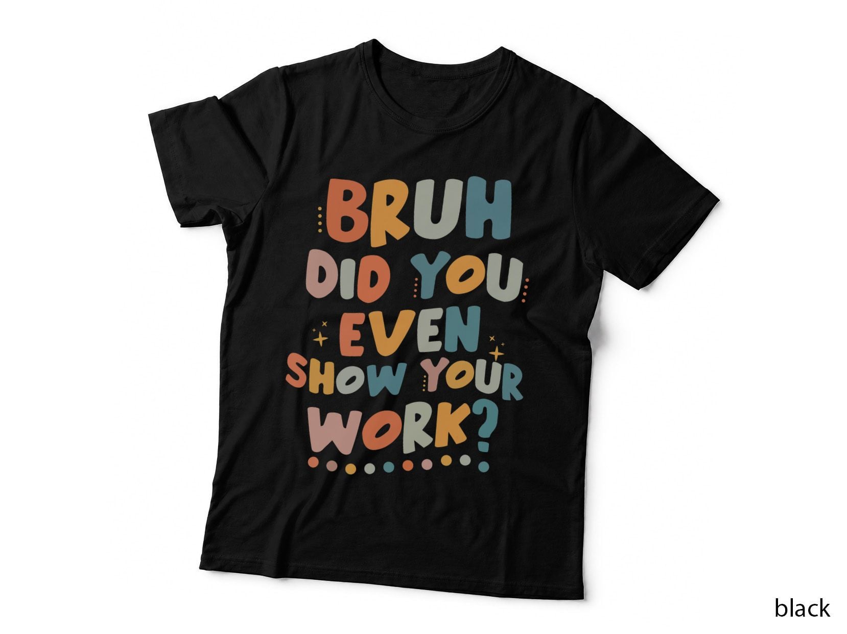 Bruh Did You Even Show Your Work Math Teacher Groovy, Profession Gift T-Shirt